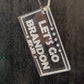 Let's Go Brandon Keychain